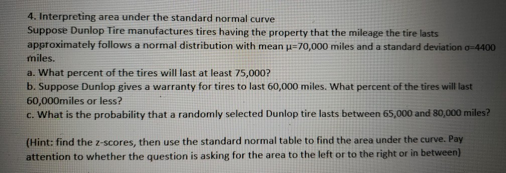  4. Interpreting area under the standard normal curve Suppose Dunlop Tire