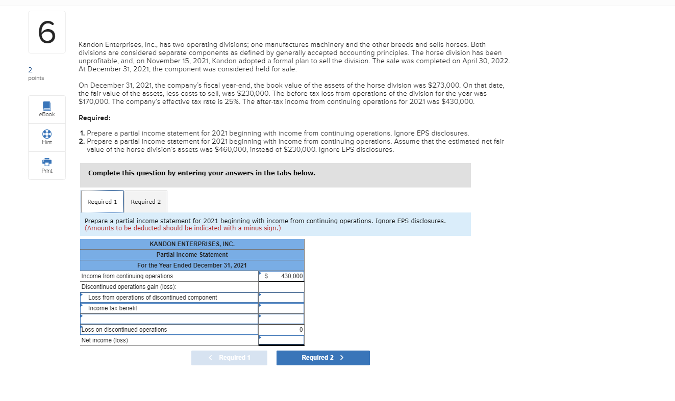 Kandon Enterprises, Inc., has two operating divisions, one manufactures machinery and