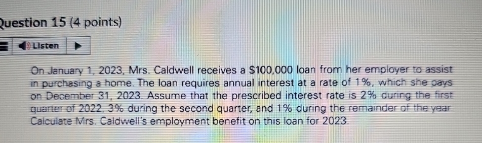  2uestion 15(4 points) On January 1,2023, Mrs. Caldwell receives a $100,000