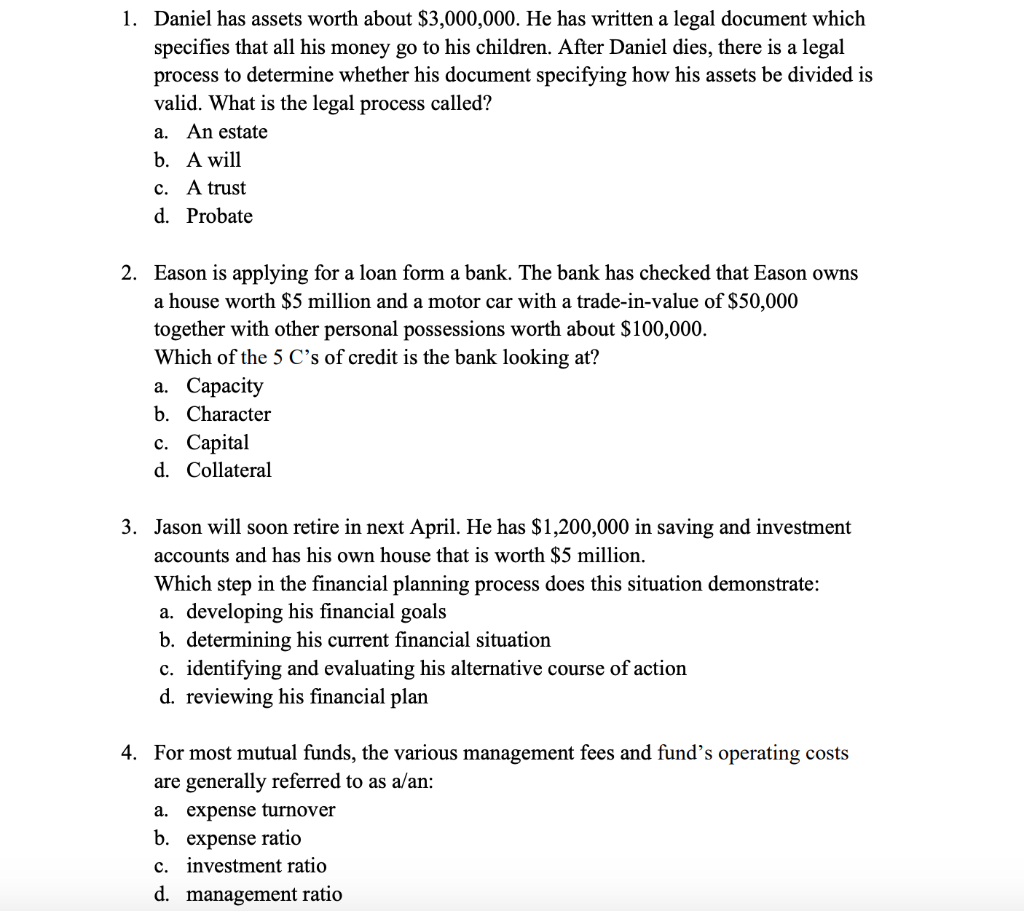  1. Daniel has assets worth about $3,000,000. He has written a