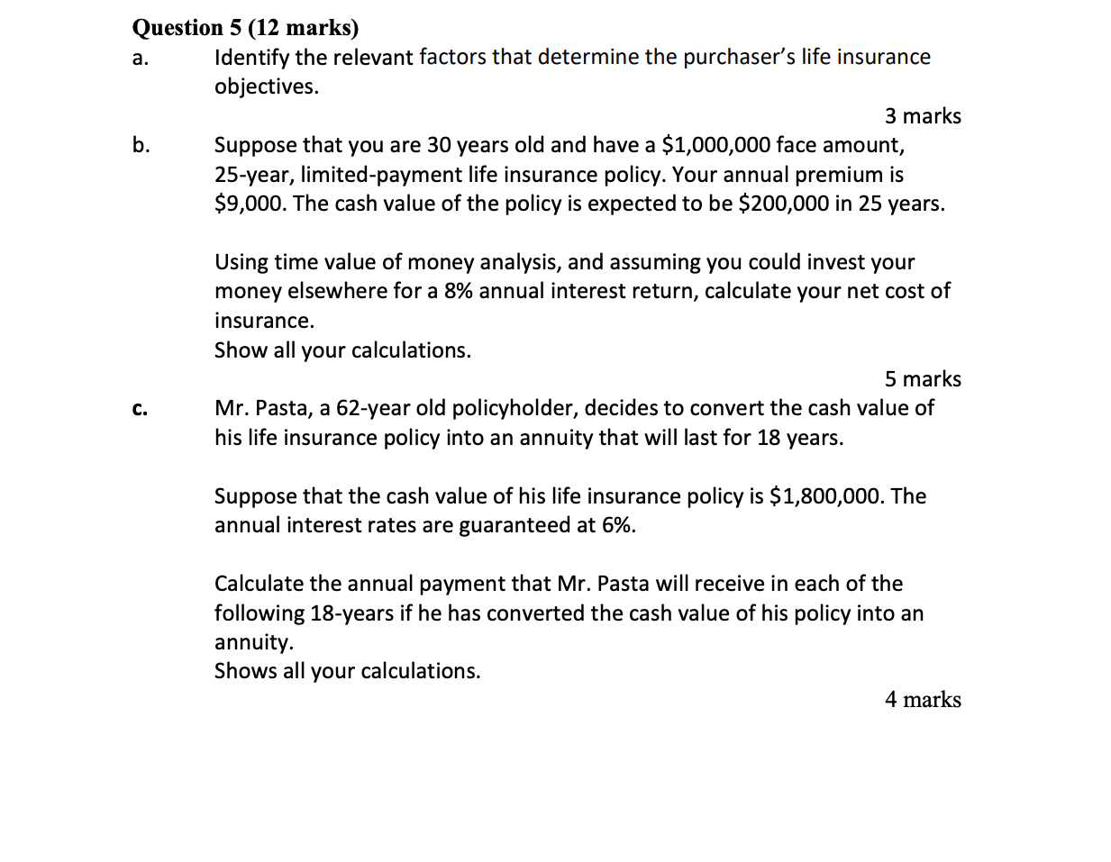  Question 5 (12 marks) a. Identify the relevant factors that determine