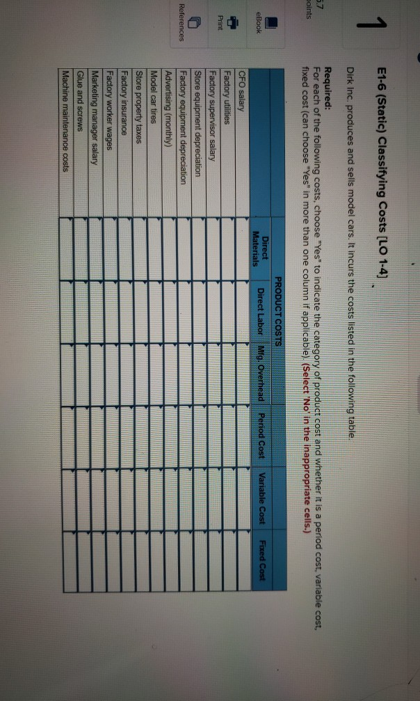  E1-6 (Static) Classifying Costs (LO 1-4) Dirk Inc. produces and sells