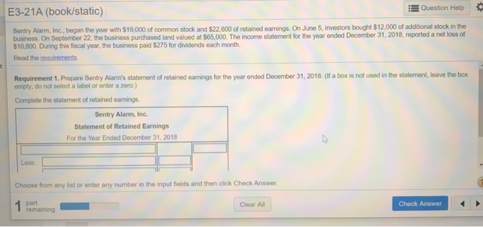 Question Help E3-21A (book/static) Question Help Sentry Alarm, Inc., began the