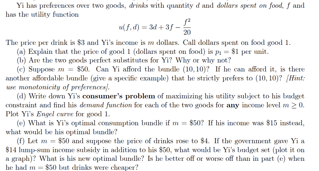 Yi has preferences over two goods, drinks with quantity d and