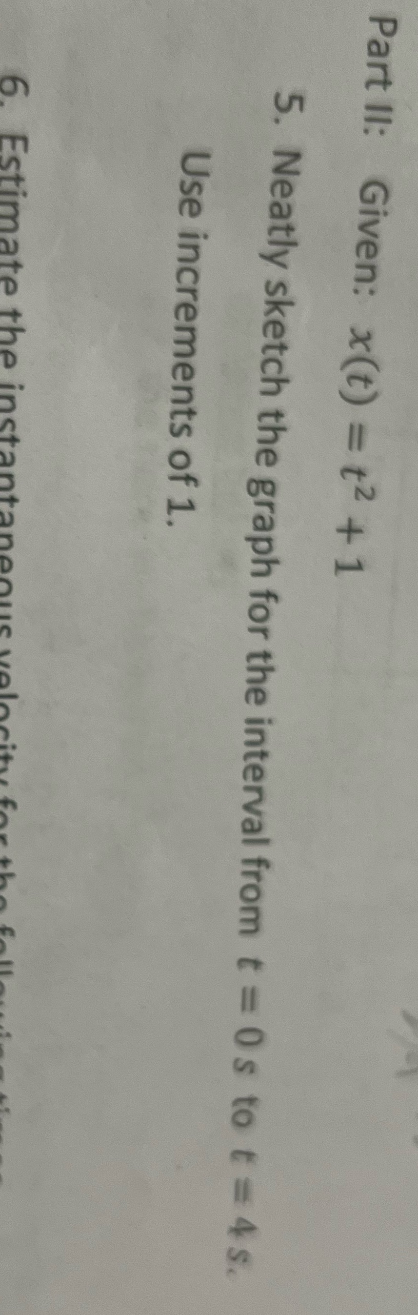 Please answer and explain Part II: Given: x(t) = t2 + 1