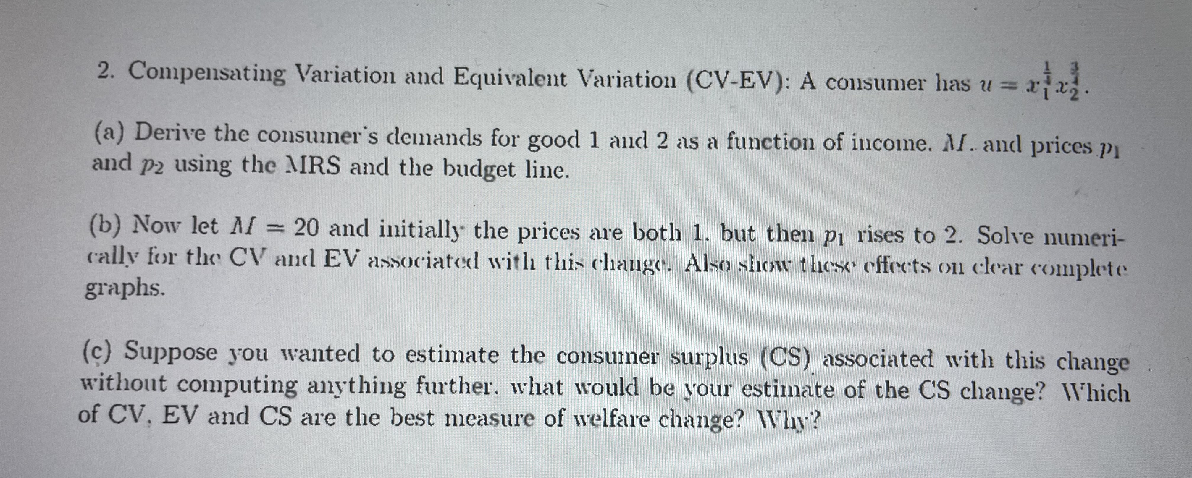  2. Compensating Variation and Equivalent Variation (CV-EV): A consumer has u