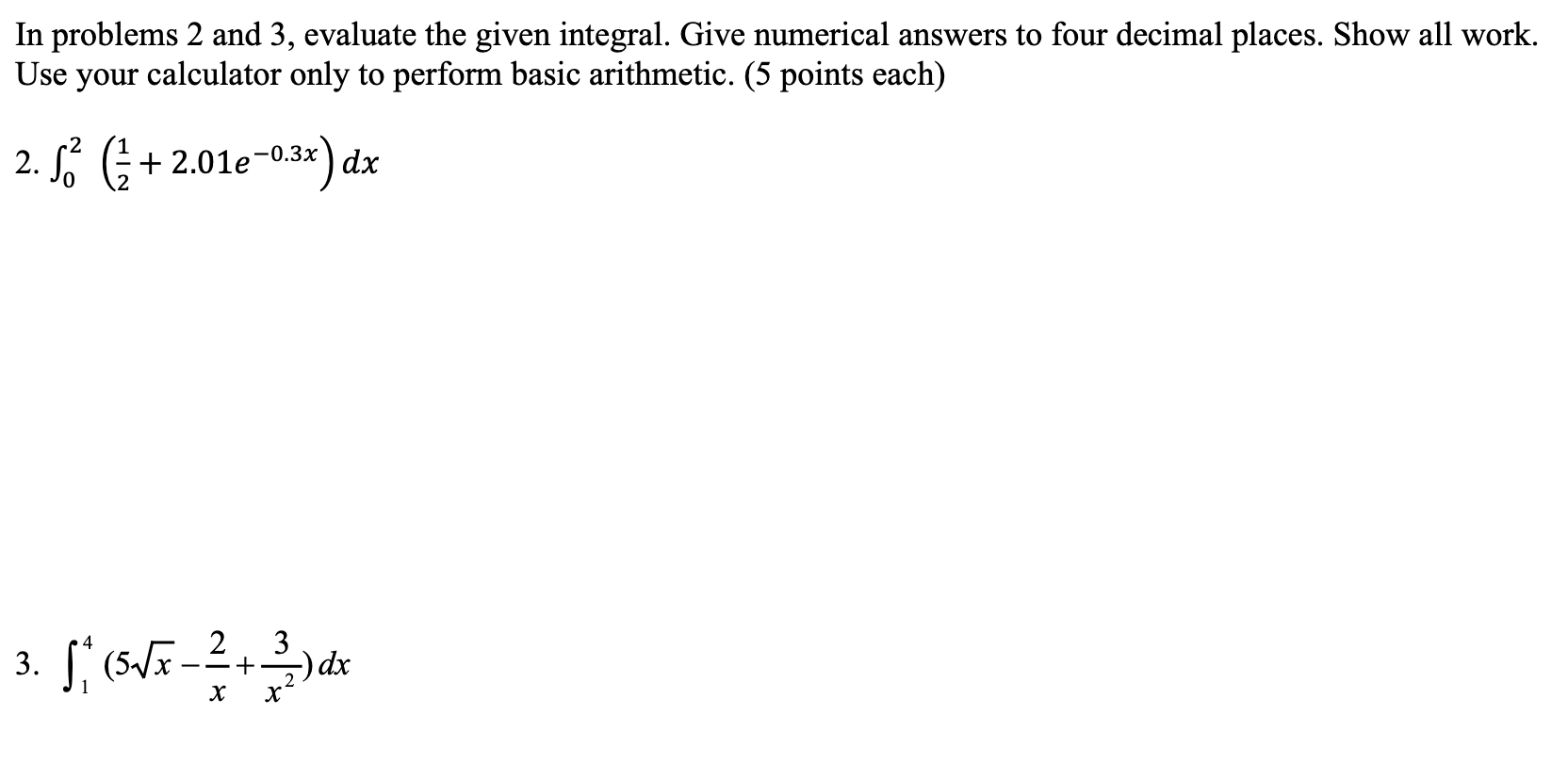  In problems 2 and 3, evaluate the given integral. Give numerical