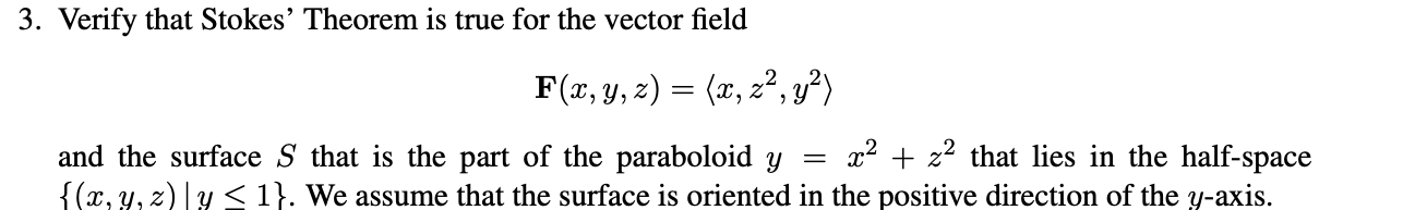 3. Verify that Stokes' Theorem is true for the vector eld