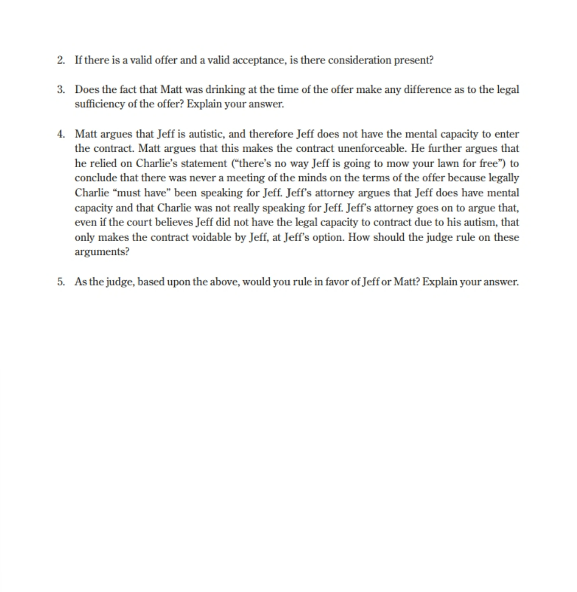 double spaced, with reasonable margins. Do not restate the questions in your