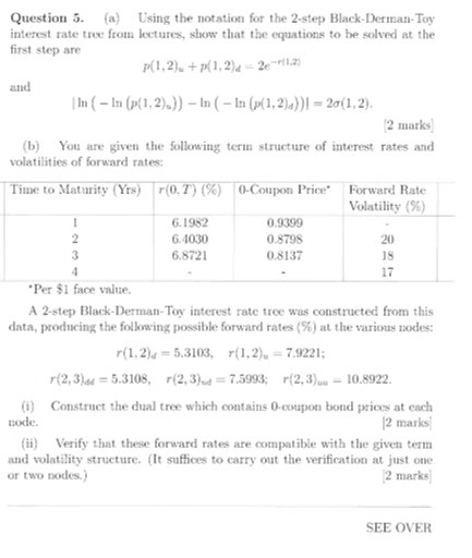 Question 5. (a) Using the notation for the 2-step Black-Derman-Toy interest