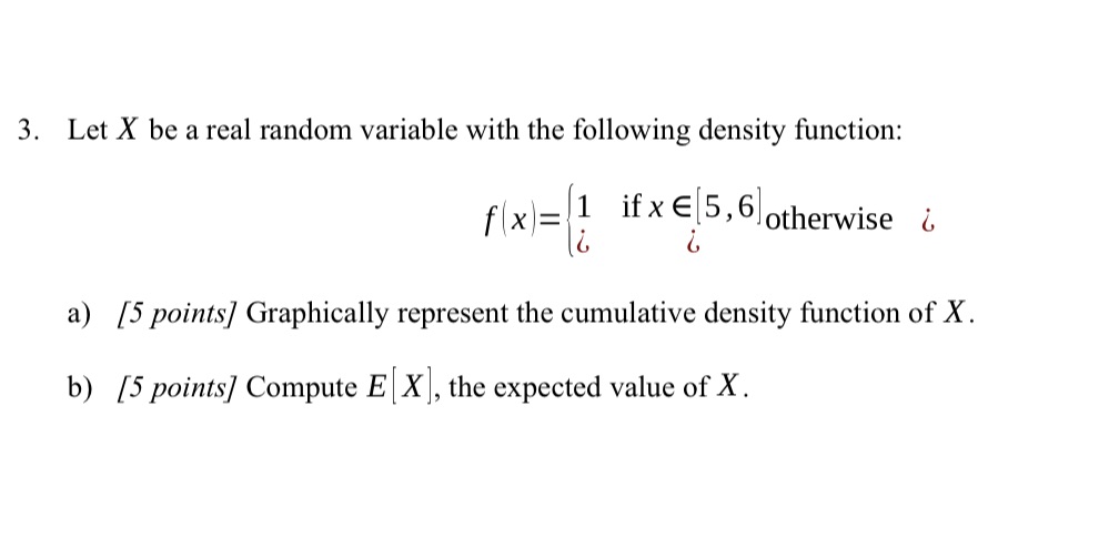 3. Let X be a real random variable with the following