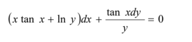 (x tan x + In y)dx +