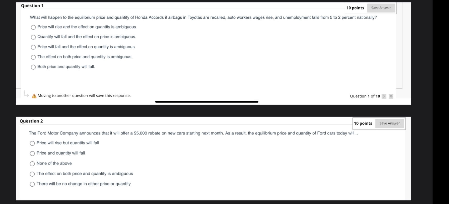  Question 1 10 points Save Answer What will happen to the