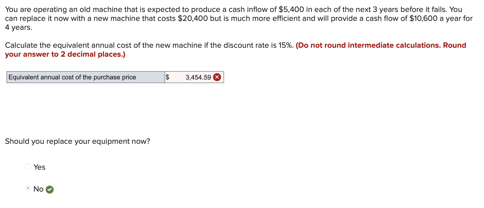 You are operating an old machine that is expected to produce