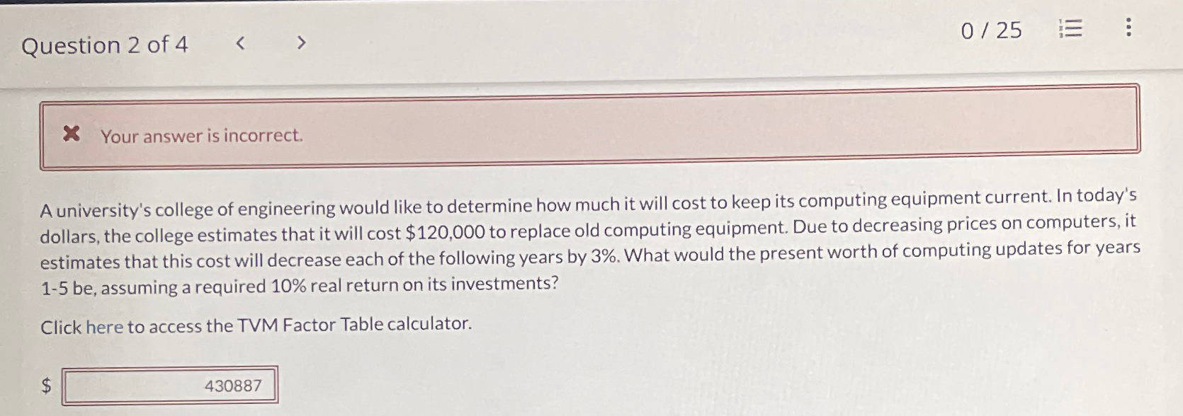  Question 2 of 4 025 Your answer is incorrect. A university's