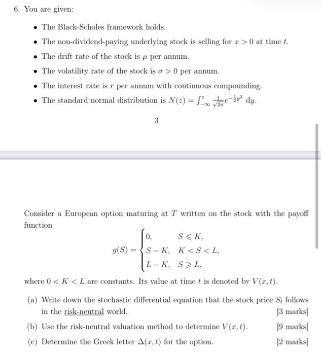  6. You are given: The Black-Scholes framework holds. The non-dividend paying