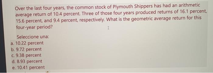  Over the last four years, the common stock of Plymouth Shippers