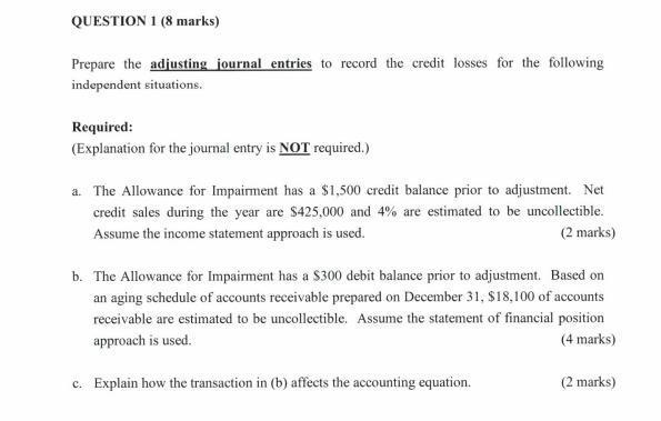 QUESTION 1 (8 marks) Prepare the adjusting journal entries to record