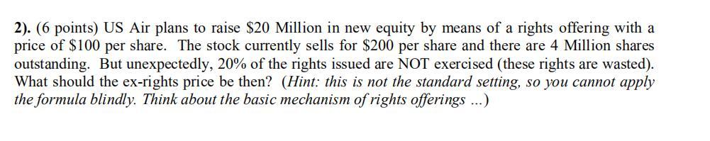  2). (6 points) US Air plans to raise $20 Million in