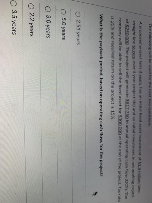  The following will be used for the next two questions: A