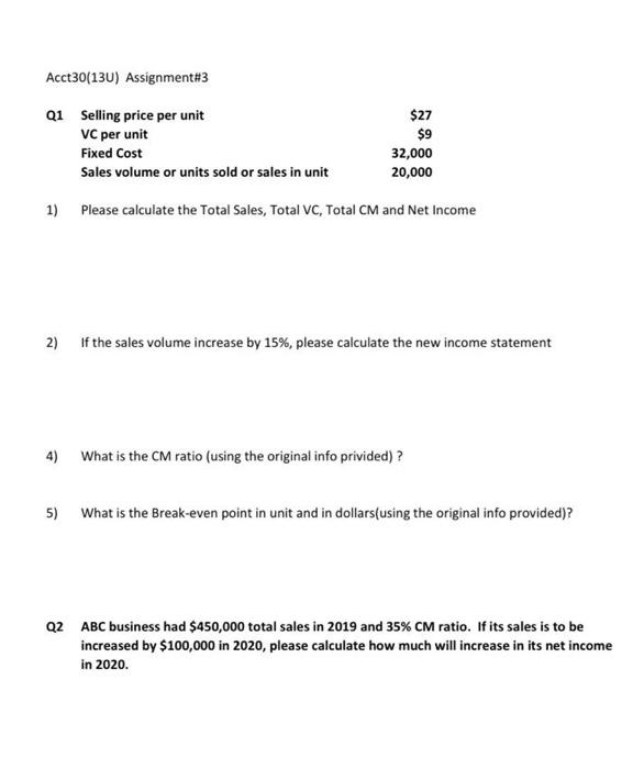  Acct30(130) Assignment#3 01 Selling price per unit VC per unit Fixed