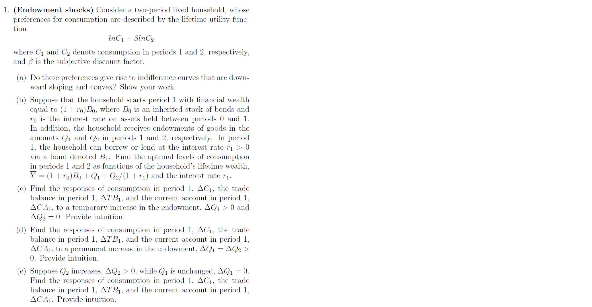 1. (Endowment shocks) Consider a twoperiod lived household, whose preferences for