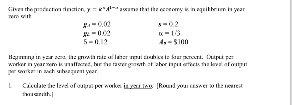 thank you Given the production function, y = k\"A1'\" assume that the