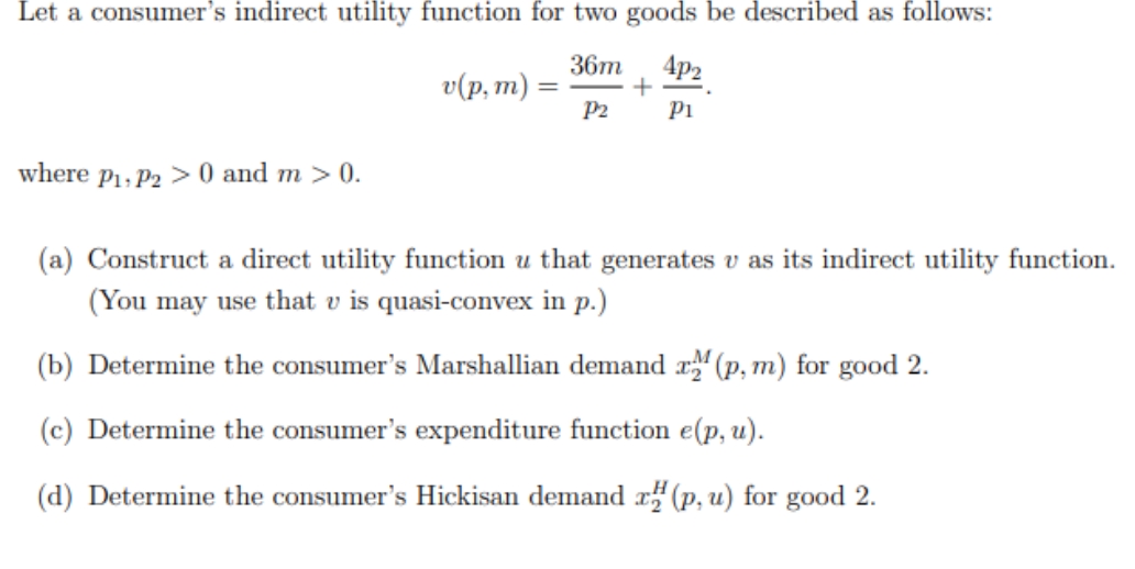 please help Let a. consumer's indirect utility function for two goods be
