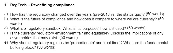 1. Reg Tech - Re-defining compliance a) How has the regulatory