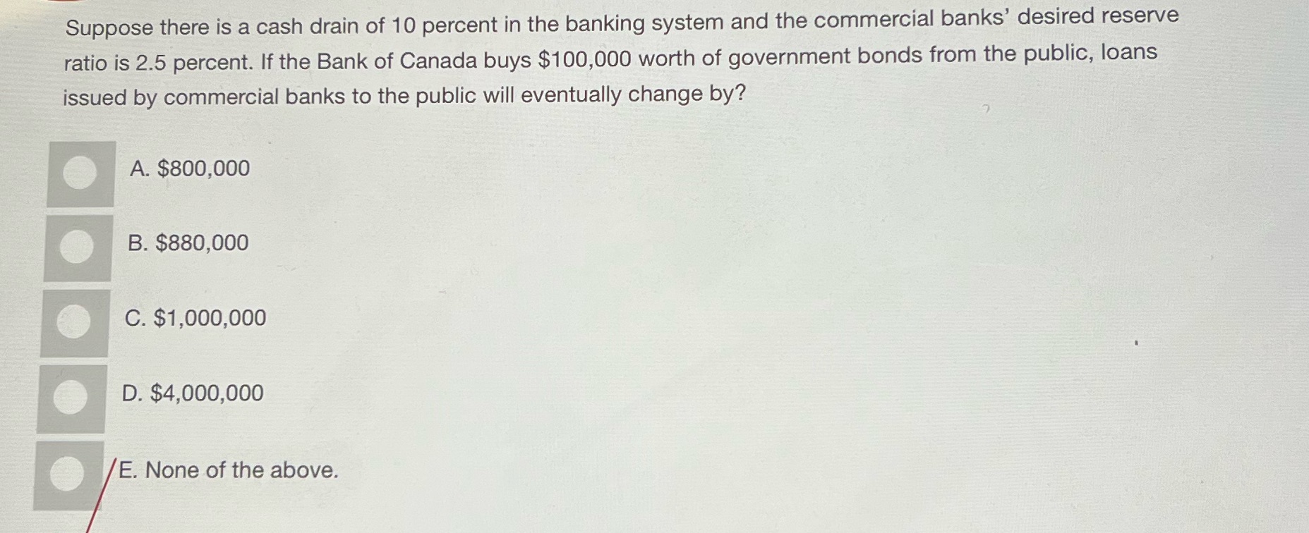 Need help with this question, thanks Suppose there is a cash drain