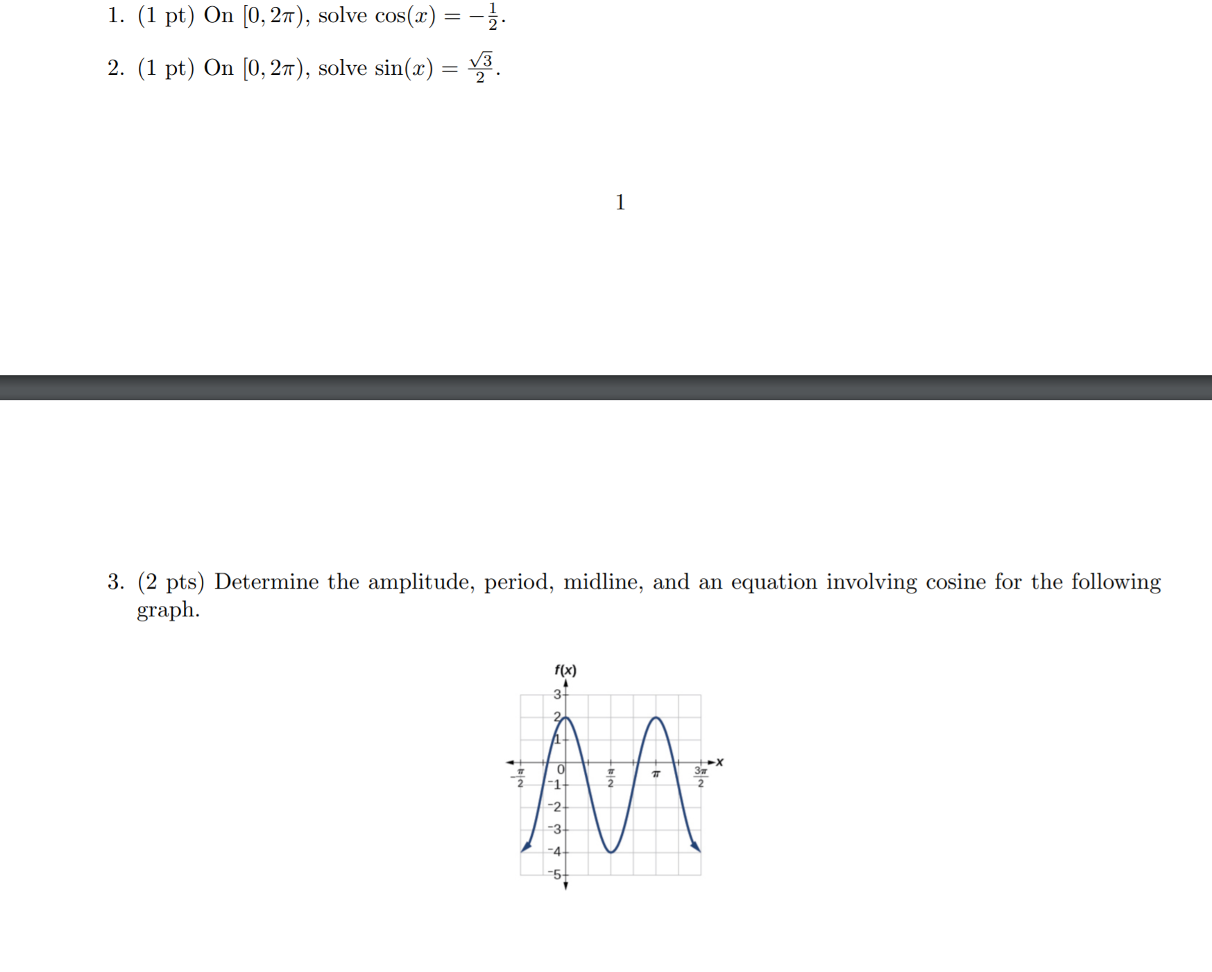  1. (1 pt) On [0, 27), solve cos(ac) = - 7.