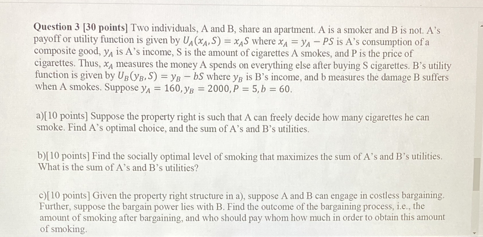 Please help. Urgent! Question 3 [30 points] Two individuals, A and B,