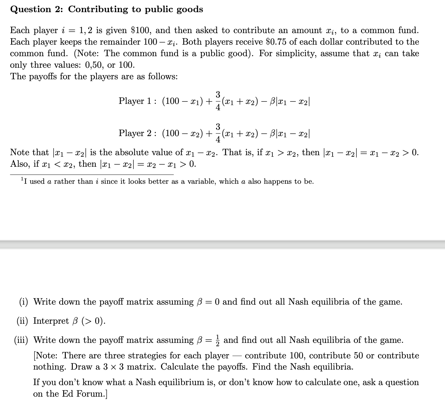  Question 2: Contributing to public goods Each player i = 1,