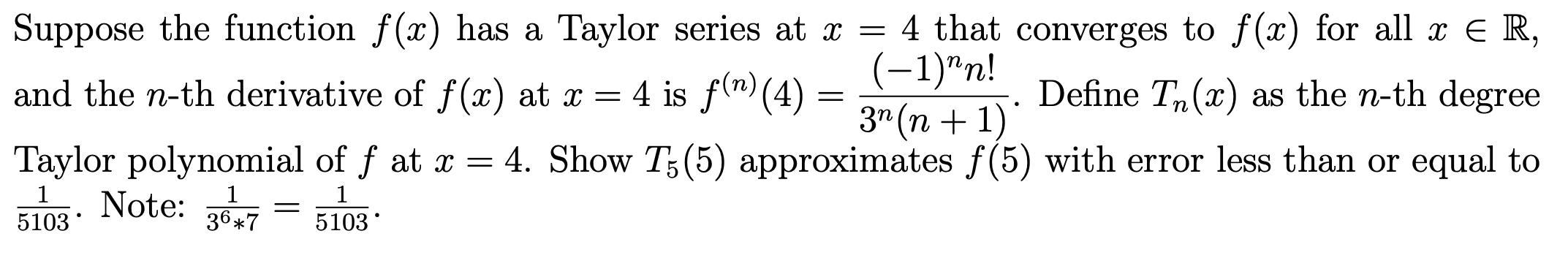  Suppose the function f(x) has a Taylor series at x =