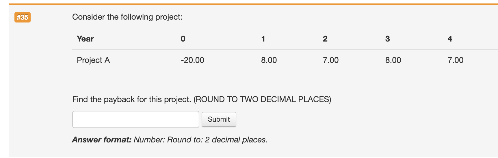  #35 Consider the following project: Year 0 1 2 3 4