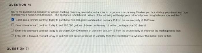  QUESTION 70 You're the purchasing manager for a large trucking company,
