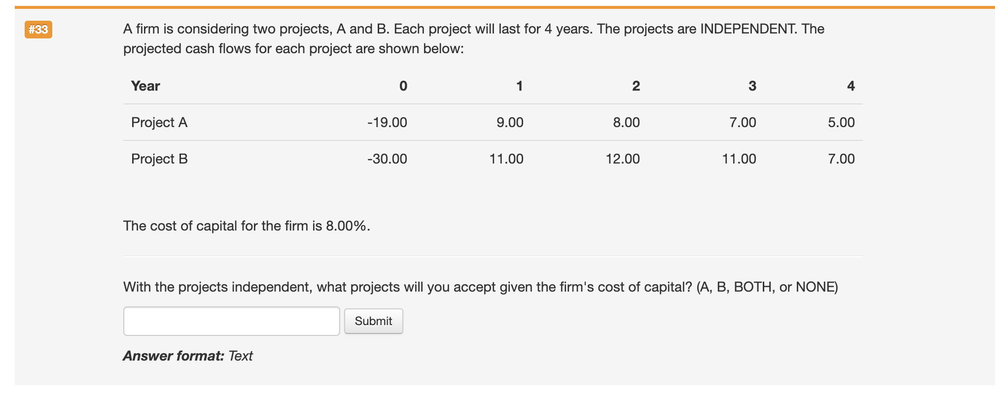 #33 A firm is considering two projects, A and B. Each