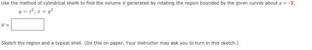 Please answer and show work Use the method of cylindrical shells to