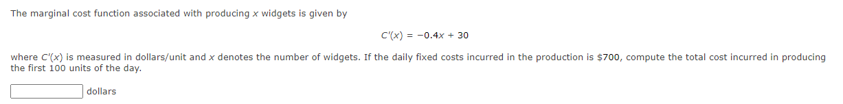  The marginal cost function associated with producing x widgets is given