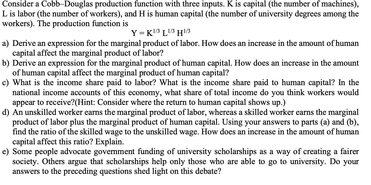 Consider a CobbDouglas production function with three inputs. K is capital