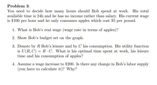 You need to decide how many hours should Bob spend at work.