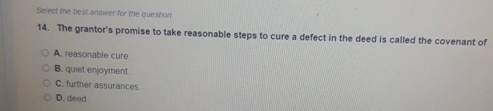 titles and deeds Select the best answer for the question. 14. The