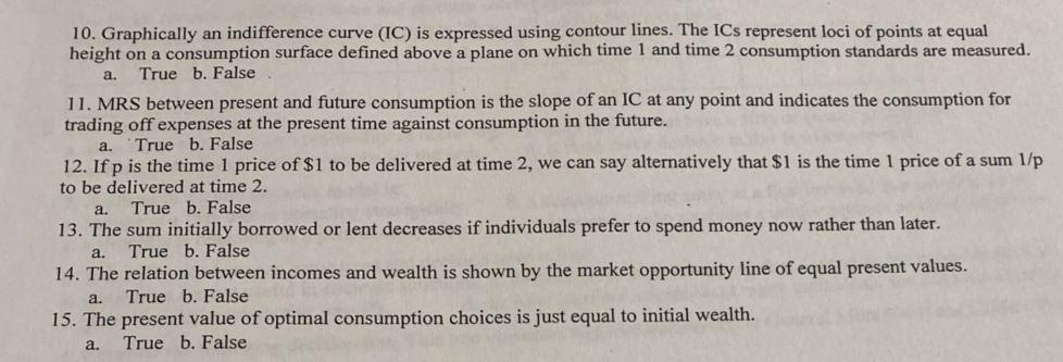 10. Graphically an indifference curve (IC) is expressed using contour lines.