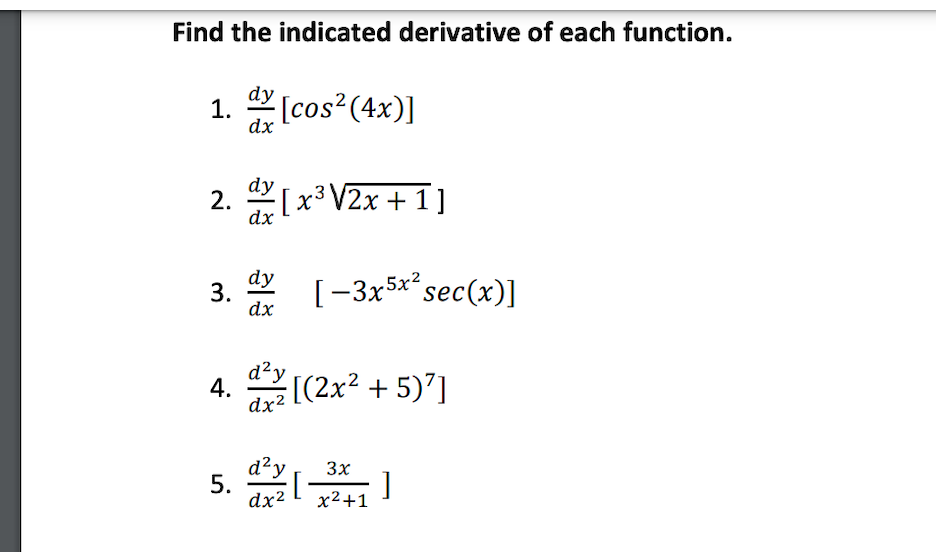  Find the indicated derivative of each function. 1. dy dx [cos2