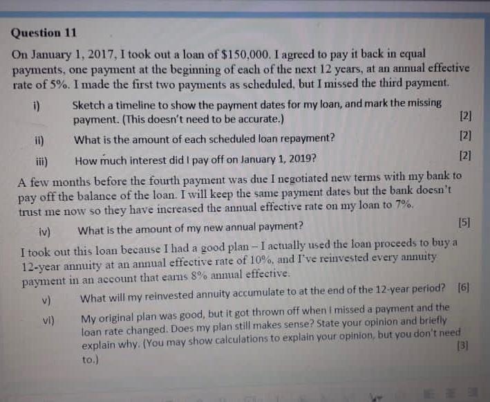  Question 11 On January 1, 2017, I took out a loan