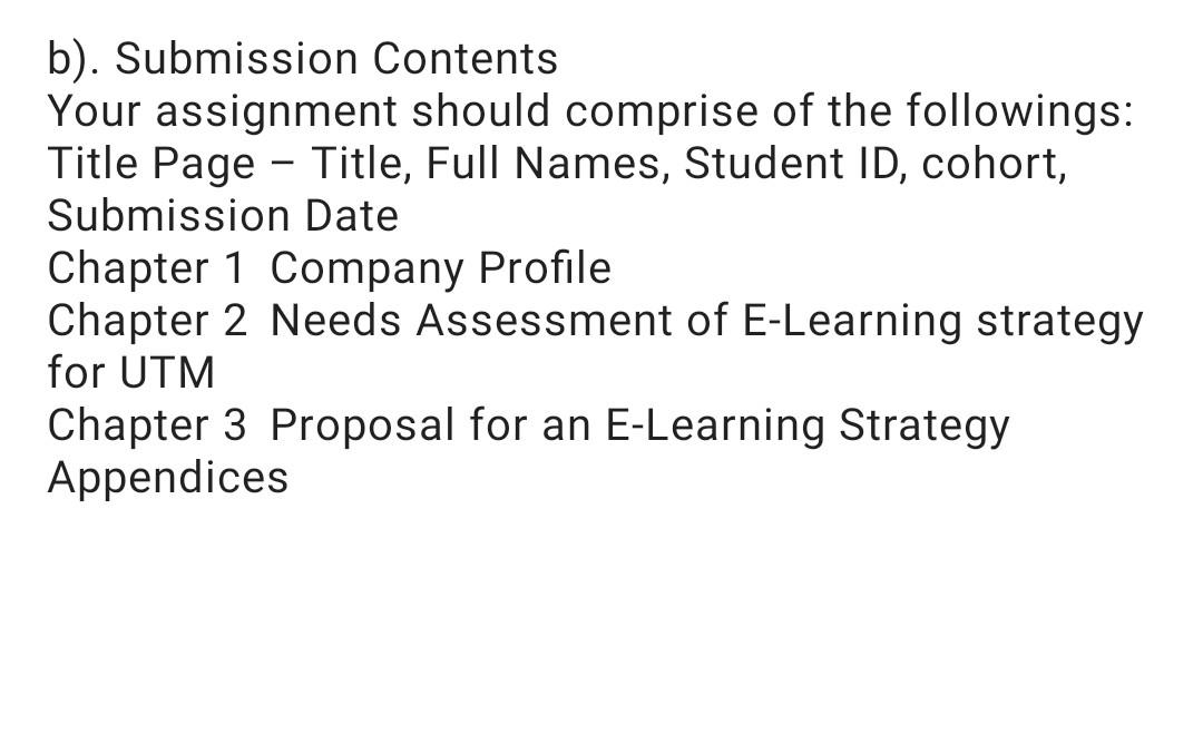 b). Submission Contents Your assignment should comprise of the followings: Title