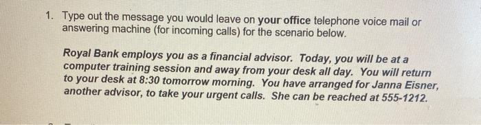  1. Type out the message you would leave on your office