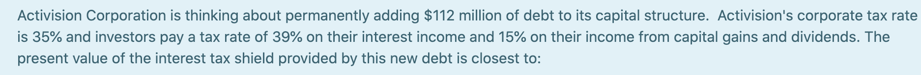 Activision Corporation is thinking about permanently adding $112 million of debt