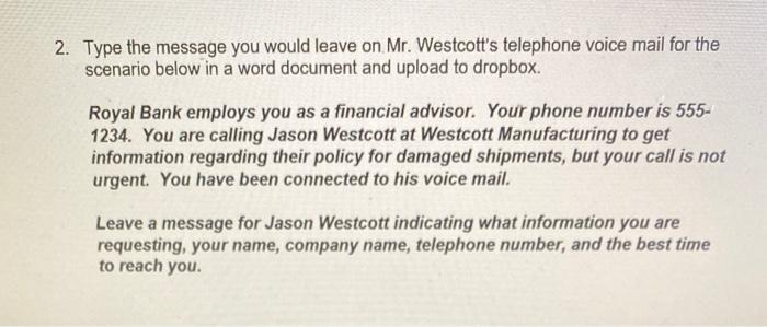  2. Type the message you would leave on Mr. Westcott's telephone