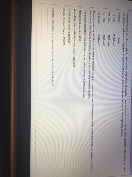  A company is currently using a supplier to make required components.